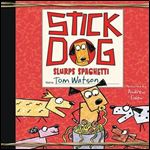 Stick Dog Slurps Spaghetti [Audiobook]